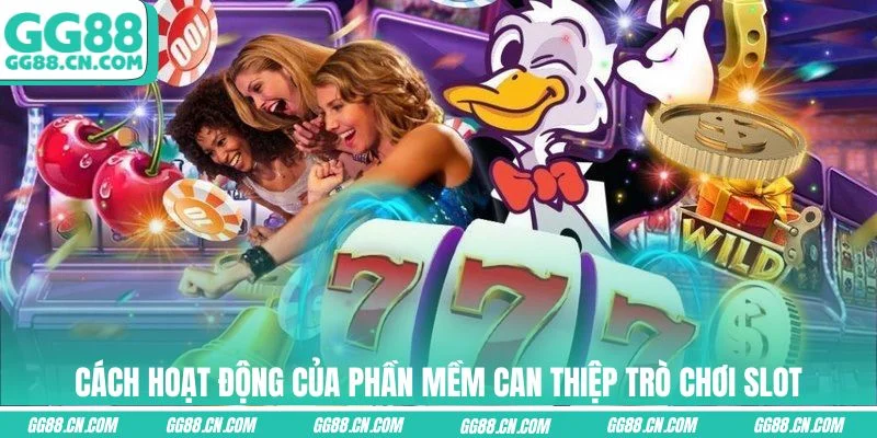 Cách hoạt động của phần mềm can thiệp trò chơi slot Cách hoạt động của phần mềm can thiệp trò chơi slot