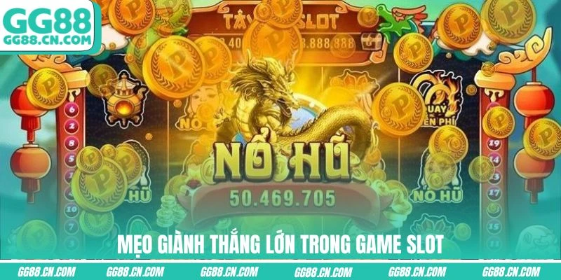 Mẹo giành thắng lớn trong game slot Mẹo giành thắng lớn trong game slot