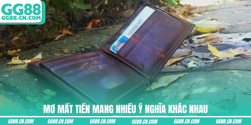 Mơ mất tiền mang nhiều ý nghĩa khác nhau Mơ mất tiền mang nhiều ý nghĩa khác nhau